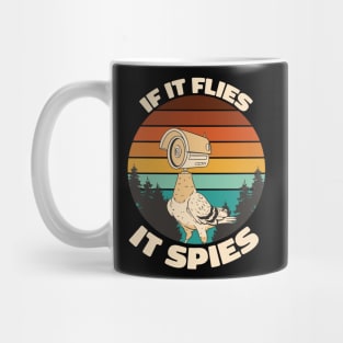 If It Flies It Spies Funny Birds Conspiracy Theory Mug